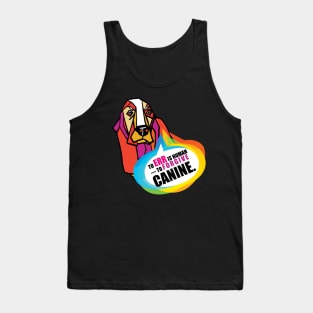 to err is human to forgive Canine Tank Top